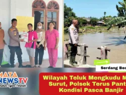 Wilayah Teluk Mengkudu Mulai Surut, Polsek Terus Pantau Kondisi Pasca Banjir