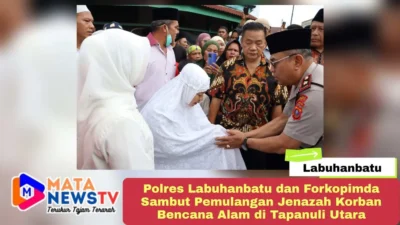 Polres Labuhanbatu dan Forkopimda Sambut Pemulangan Jenazah Korban Bencana Alam di Tapanuli Utara