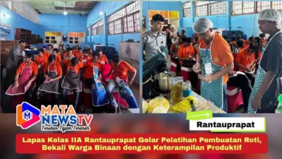 Lapas Kelas IIA Rantauprapat Gelar Pelatihan Pembuatan Roti, Bekali Warga Binaan dengan Keterampilan Produktif