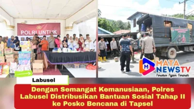 Dengan Semangat Kemanusiaan, Polres Labusel Distribusikan Bantuan Sosial Tahap II ke Posko Bencana di Tapsel