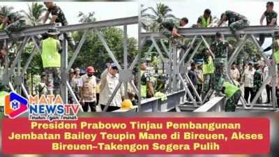 Presiden Prabowo Tinjau Pembangunan Jembatan Bailey Teupin Mane di Bireuen, Akses Bireuen–Takengon Segera Pulih