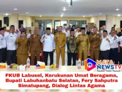 FKUB Labusel, Kerukunan Umat Beragama, Bupati Labuhanbatu Selatan, Fery Sahputra Simatupang, Dialog Lintas Agama