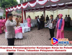 Kapolres Pematangsiantar Kunjungan Kerja ke Polsek Siantar Timur, Tekankan Pelayanan Humanis